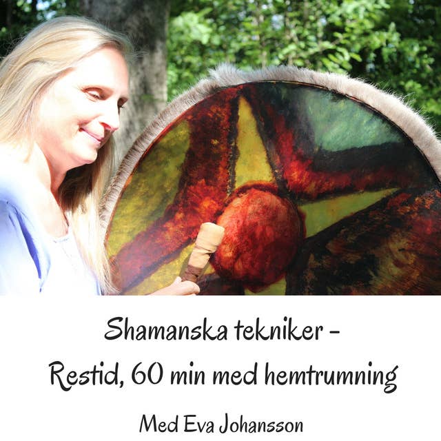 Shamanska tekniker del 8 : Restid - 60 minuter med hemtrumning