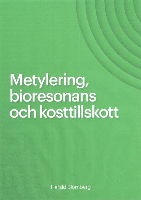Metylering : bioresonans och kosttillskott