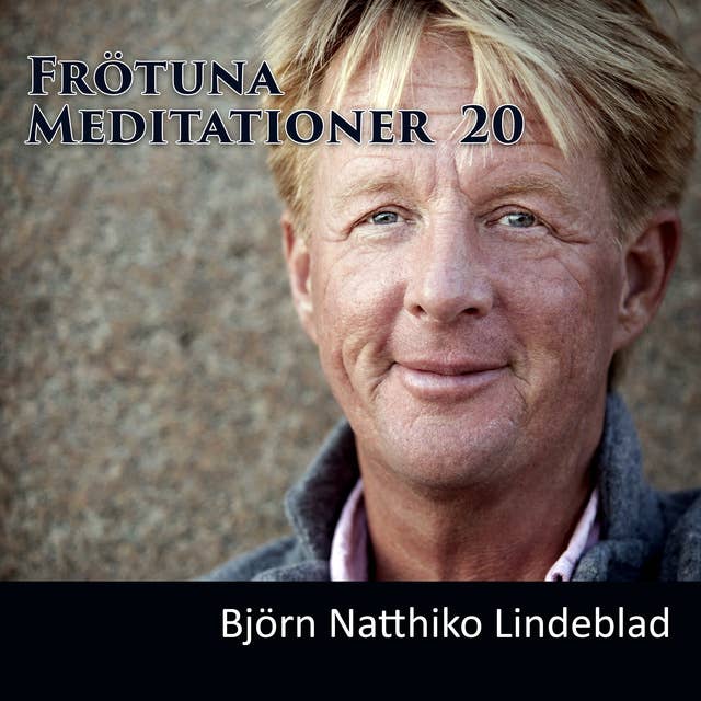 Frötuna Meditationer 20