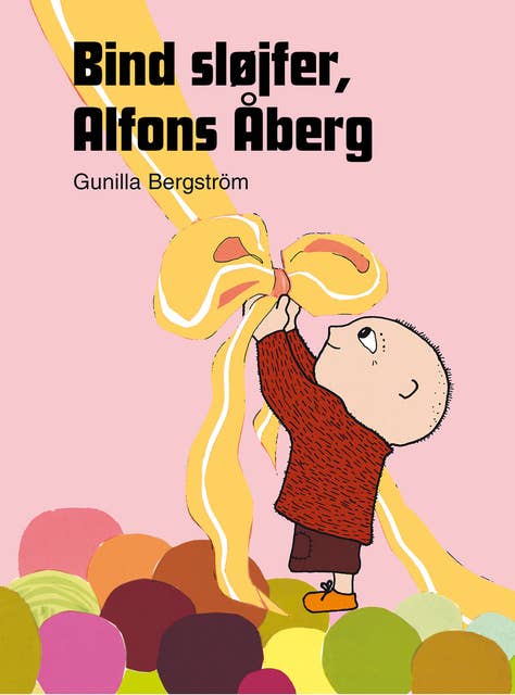 Bind sløjfer, Alfons Åberg!