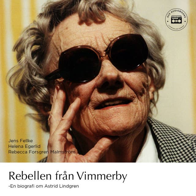 Cover for Rebellen från Vimmerby - En biografi om Astrid Lindgren