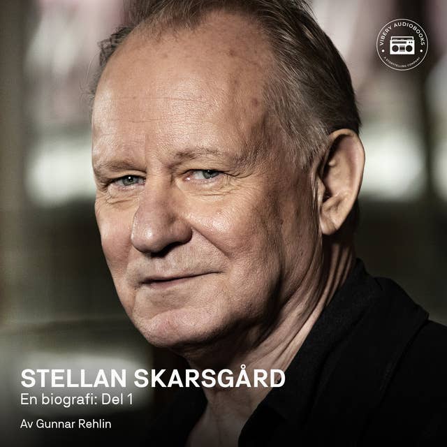 Cover for Stellan Skarsgård - en biografi: Del 1