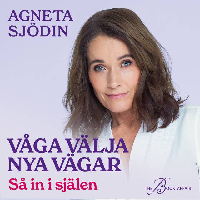 Cover for Våga välja nya vägar : Så in i själen