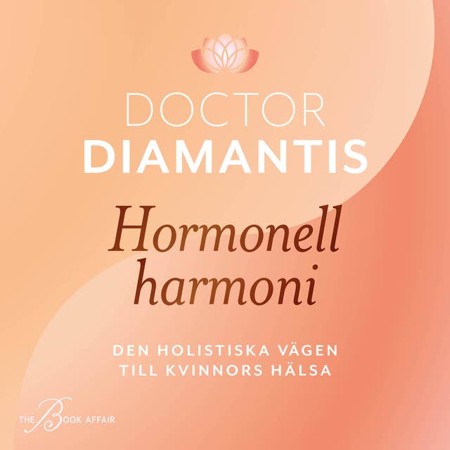 Hormonell harmoni : den holistiska vägen till kvinnors hälsa