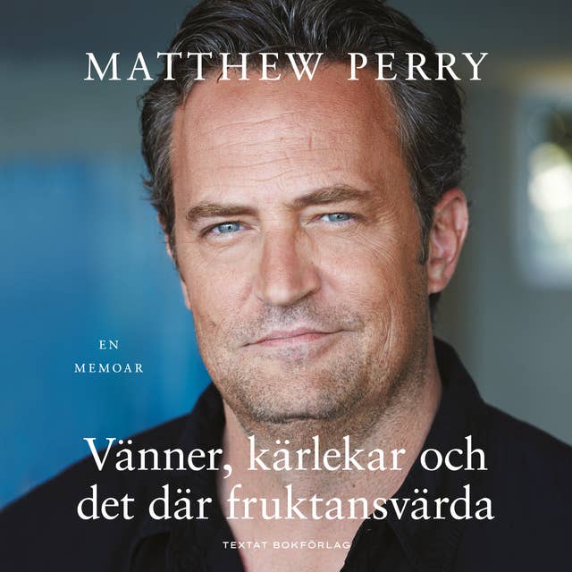 Vänner, kärlekar och det där fruktansvärda by Matthew Perry