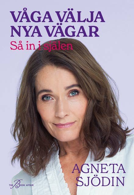 Våga välja nya vägar : Så in i själen