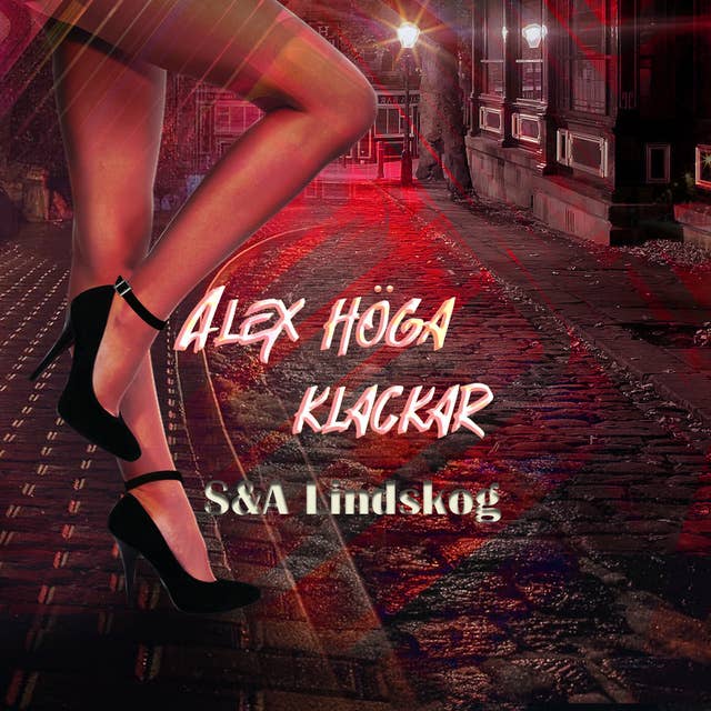 Alex höga klackar - erotisk feelgood