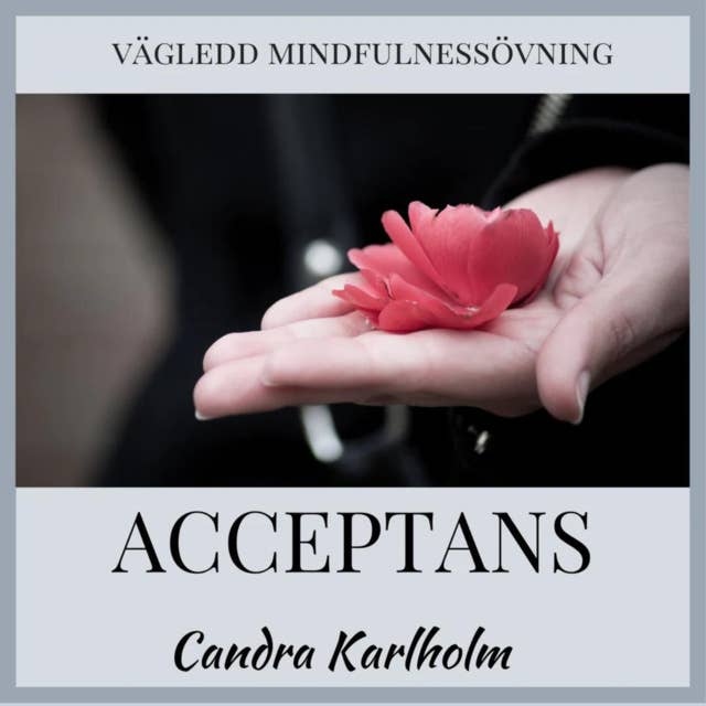 Acceptans: En vägledd mindfulnessövning