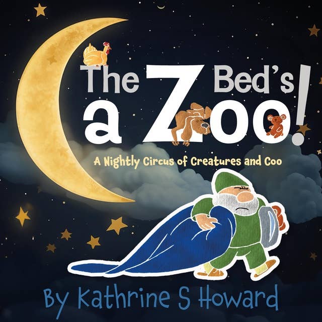 The Bed's a Zoo!: A Nightly Circus of Creatures and Coo