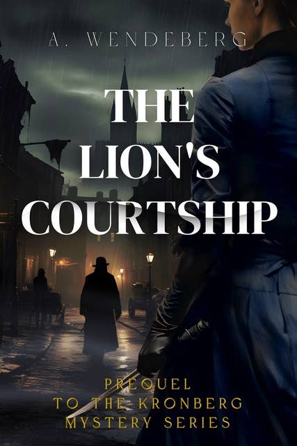 The Lion’s Courtship: A Dark Victorian Crime Novel