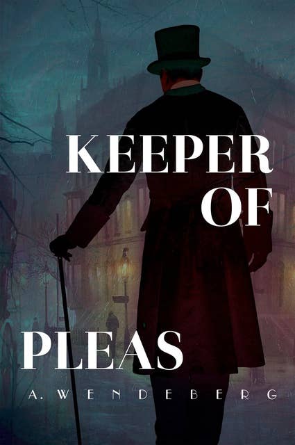Keeper of Pleas: A Dark Victorian Crime Novel