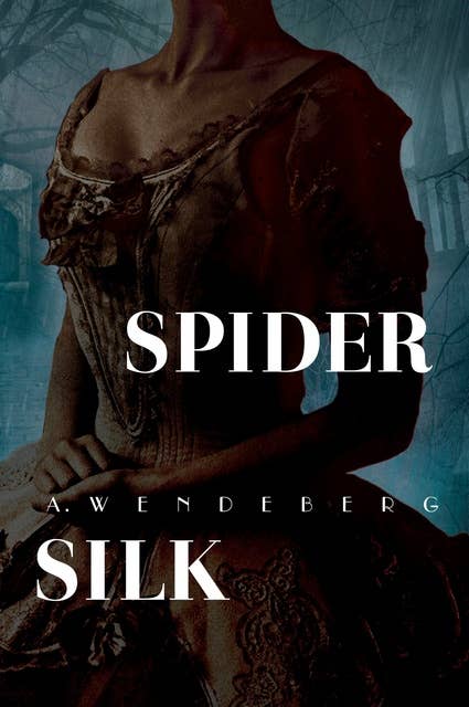 Spider Silk: A Dark Victorian Crime Novel