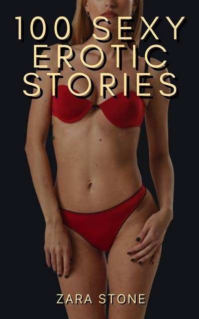 100 Sexy Erotic Stories