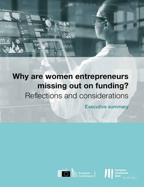 Why are women entrepreneurs missing out on funding - Executive Summary: Reflections and considerations