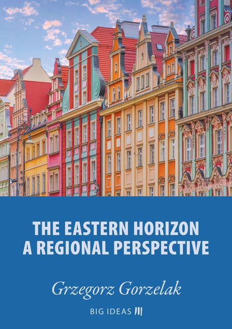 The Eastern Horizon: A regional perspective