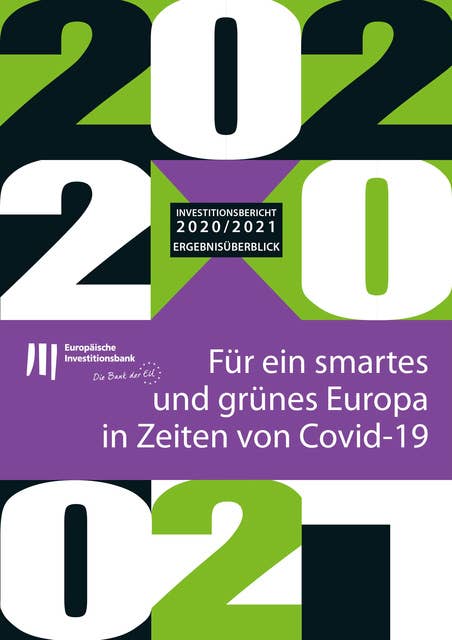 Investitionsbericht 2020–2021 der EIB - Ergebnisüberblick: Für ein smartes und grünes Europa in Zeiten von Covid-19