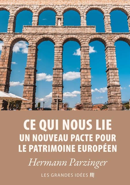 Ce qui nous lie – Un nouveau pacte pour le patrimoine européen