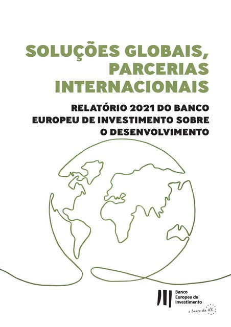 Soluções globais, parcerias internacionais: O Relatório sobre o Desenvolvimento 2021 do Banco Europeu de Investimento