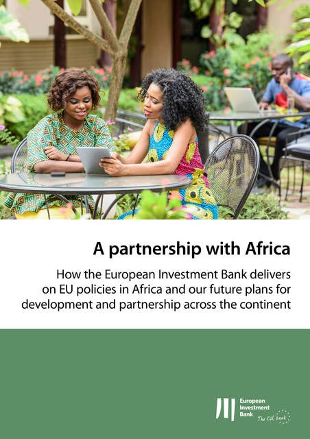 A partnership with Africa: How the European Investment Bank delivers on EU policies in Africa and our future plans for development and partnership across the continent
