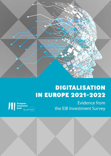 Digitalisation in Europe 2021-2022: Evidence from the EIB Investment Survey