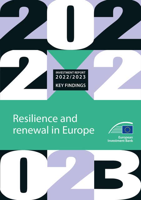 Investment Report 2022/2023 - Key Findings: Resilience and renewal in Europe