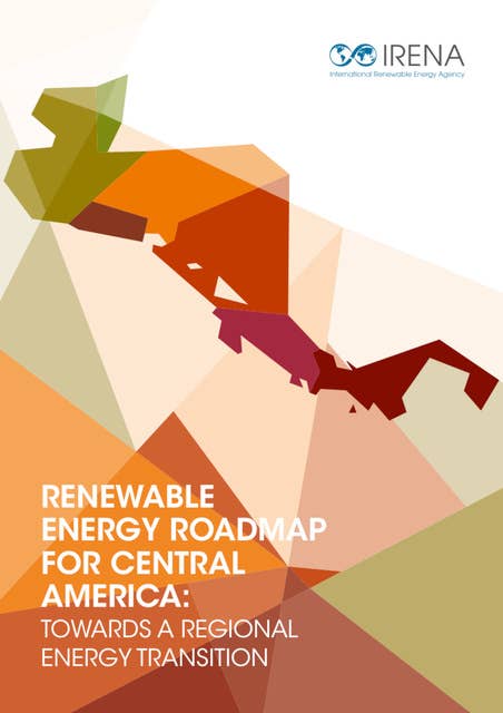 Renewable Energy Roadmap for Central America: Towards a Regional Energy Transition