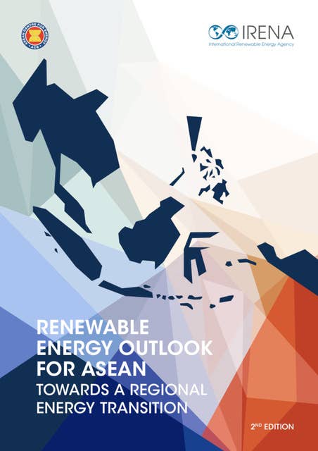 Renewable Energy Outlook for ASEAN: Towards a Regional Energy Transition (2nd Edition)