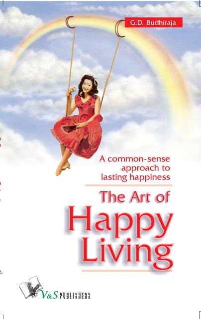 The Art Of Happy Living