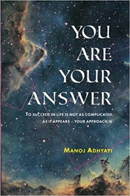 You Are Your Answer