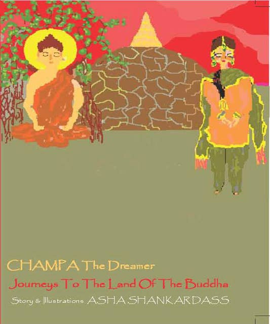 CHAMPA The Dreamer Journeys To The Land Of the Buddha