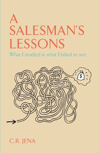 A SALESMAN'S LESSONS What I Studied Is what I Failed to see