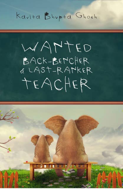 WANTED BACK-BENCHER AND LAST-RANKER TEACHER