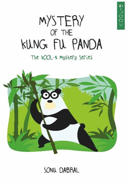 Mystery Of The Kung-Fu Panda : The KOOL-5 Mystery Series