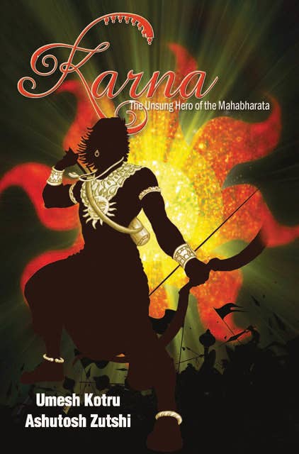 Karna The Unsung Hero of the Mahabharata