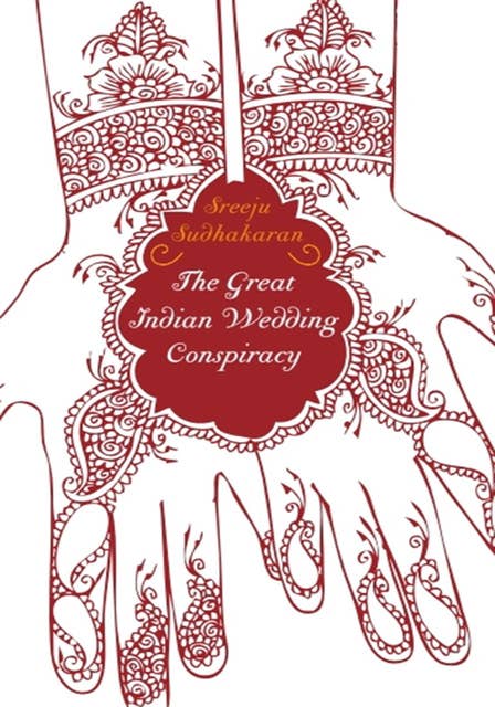 The Great Indian Wedding Conspiracy…