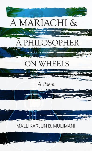 A Mariachi & A Philosopher On Wheels ~ A Poem