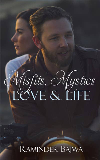 Misfits, Mystics, Love, and Life