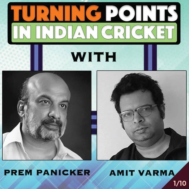 Turning Points in Indian Cricket. E1