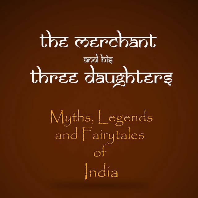 The Merchant And His Three Daughters
