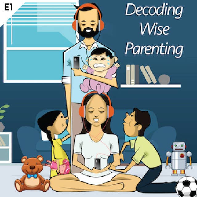 Decoding Wise Parenting - I