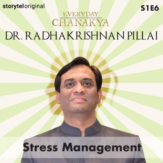 Everyday Chanakya | Stress Management S01E06
