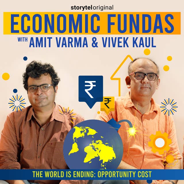 Economic Fundas Episode 3 - The World is Ending: Opportunity Cost