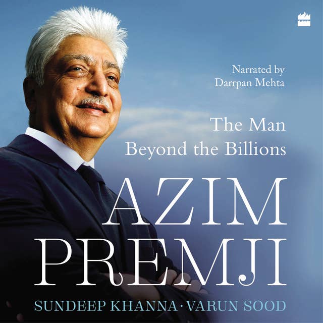 Azim Premji: The Man Beyond the Billions