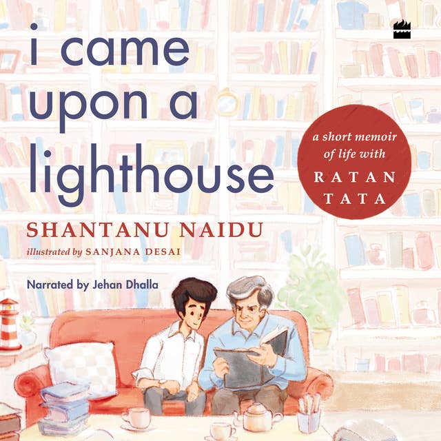 I Came Upon a Lighthouse: A Short Memoir Of Life With Ratan Tata