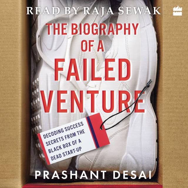 Cover for The Biography of a Failed Venture: Decoding Success Secrets from the Blackbox of a Dead Start-Up