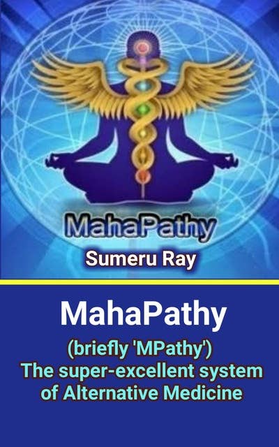 MahaPathy: A Super-Excellent System of Medicine for Complete Treatment