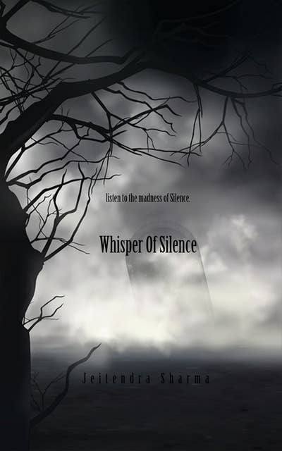 Whisper of Silence: Listen to the Madness of Silence
