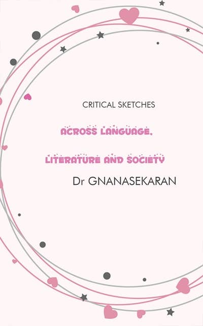 Across Language, Literature And Society: Critical Sketches