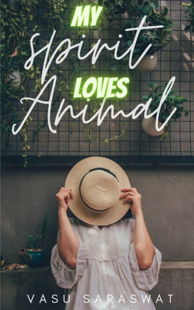 My Spirit Loves Animal: A Seven-day Short Story