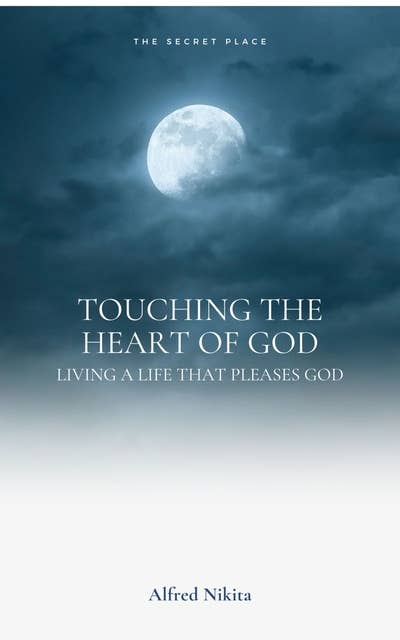 Touching the Heart of God: Being a God Pleaser and not Man Pleaser
